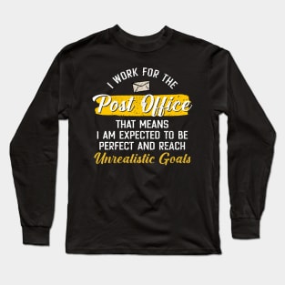 I Work For The Post Office Long Sleeve T-Shirt